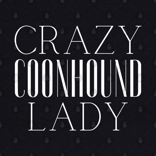 Crazy Coonhound Lady by HobbyAndArt